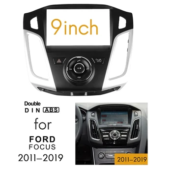 9-Дюймовая рамка приборной панели автомобиля на 2 Din, радио, видео, панель MP5-плеера, панель DVD-адаптера для Ford Focus 3 2011-2019