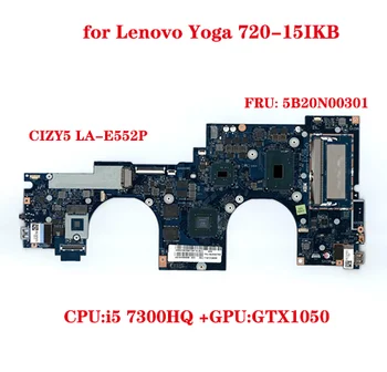 FRU: 5B20N00301 для Lenovo Yoga 720-15IKB материнская плата ноутбука CIZY5 LA-E552P материнская плата с процессором i5 7300HQ GPU GTX1050 100% тест