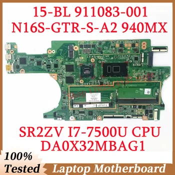 Для HP 15-BL 911083-001 911083-601 L07813-001 W/SR2ZV I7-7500U CPU DA0X32MBAG1 Материнская плата ноутбука N16S-GTR-S-A2 940MX 100% Протестирована