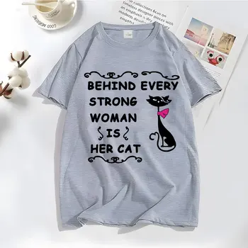 Одежда Женская Летняя футболка За Каждой Сильной женщиной Стоит Ее Модная повседневная футболка с принтом Кошки, Трендовая женская футболка с графическим рисунком